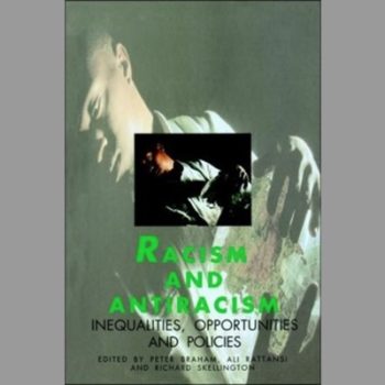 Racism and Antiracism : Inequalities, Opportunities and Policies