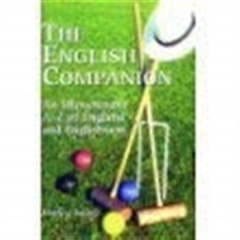 The English Companion: An Idiosyncratic A-Z of England and Englishness