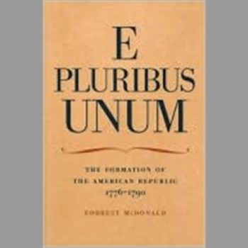 E Pluribus Unum: Formation of the American Republic, 1776-90