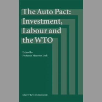 Auto Pact, The: Investment, Labour and the WTO