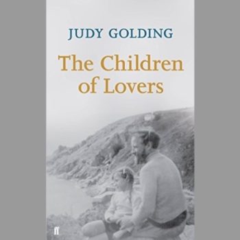 The Children of Lovers: A Memoir of William Golding By His Daughter