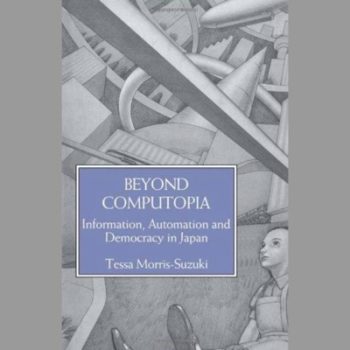 Beyond Computopia: Information, Automation and Democracy in Japan