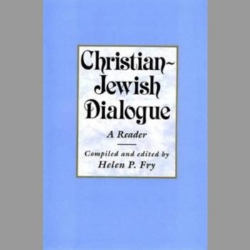 Christian-Jewish Dialogue: A Reader