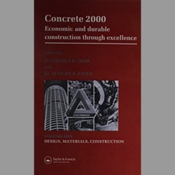 Concrete 2000: Economic and durable concrete construction through excellence: Economic and Durable Concrete Through Excellence - Proceedings of the ... of Dundee, Scotland, UK on 7-9 September 1993