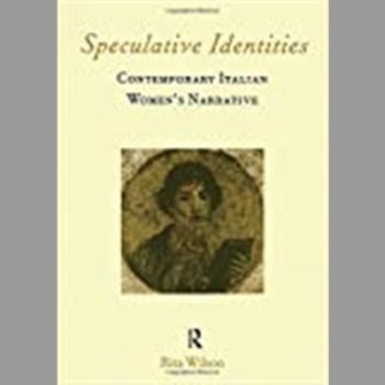 Speculative Identities: Contemporary Italian Women's Narrative