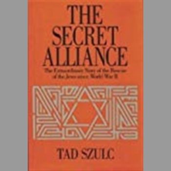 The Secret Alliance: Extraordinary Story of the Rescue of the Jews Since World War II