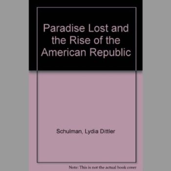 Paradise Lost and the Rise of the American Republic