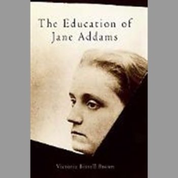 The Education of Jane Addams