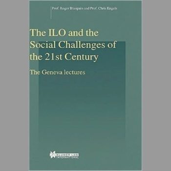 The ILO and the Social Challenges of the 21st Century, The: The Geneva Lectures