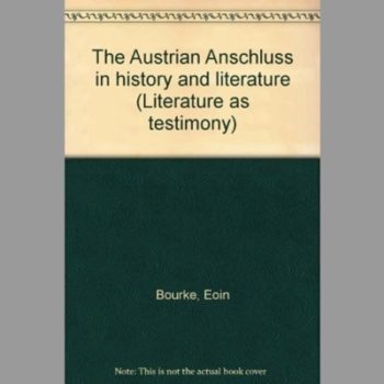 The Austrian Anschluss in history and literature (Literature as testimony)