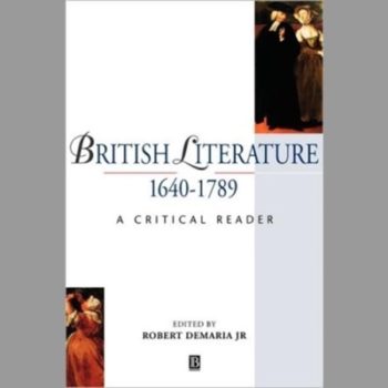 British Literature 1640-1789: A Critical Reader (Blackwell Critical Reader)