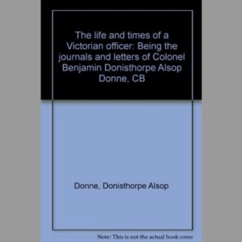 The Life and Times of a Victorian Officer