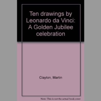 Ten drawings by Leonardo da Vinci: A Golden Jubilee celebration