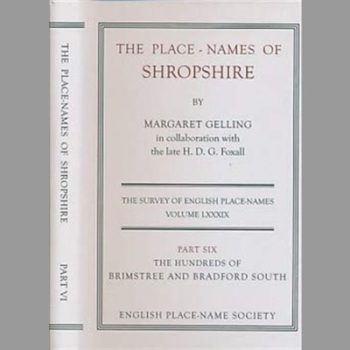 The Place Names of Shropshire Part Six Hundreds of Brimstree and Bradford South: Volume LXXXIX