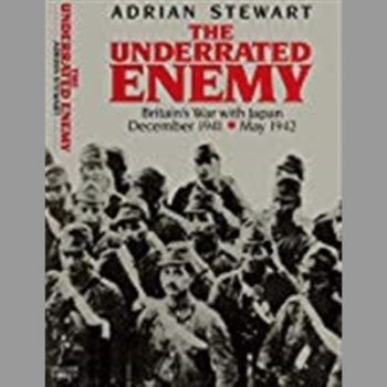 The Underrated Enemy: Britain's War with Japan, December 1941-May 1942