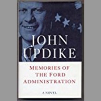 Memories of the Ford Administration: A Novel