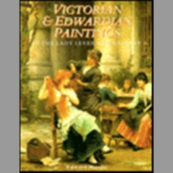 Victorian and Edwardian Paintings in the Lady Lever Art Gallery: British Artists Born After 1810 Excluding the Early Pre-Raphaelites (Victorian & ... National Museums & Galleries on Merseyside)