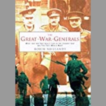 The Great War Generals of the Western Front 1914-1918