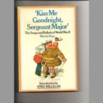 Kiss Me Goodnight, Sergeant Major: Songs and Ballads of World War II