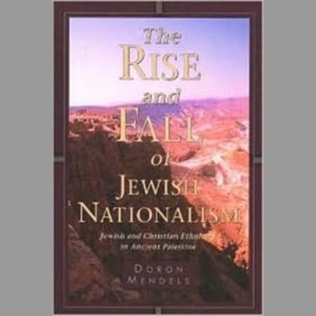 The Rise and Fall of Jewish Nationalism: Jewish and Christian Ethnicity in Ancient Palestine