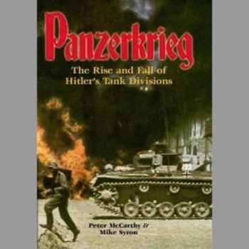 Panzerkrieg: The Rise and Fall of Hitler's Tank Divisions