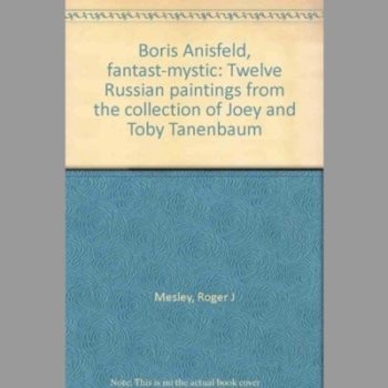 Boris Anisfeld, fantast-mystic: Twelve Russian paintings from the collection of Joey and Toby Tanenbaum