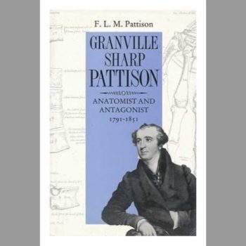 Granville Sharp Pattison: Anatomist and Antagonist, 1781-1851