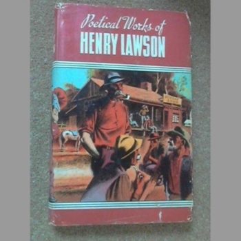 IN THE DAYS WHEN THE WORLD WAS WIDE: POETICAL WORKS OF HENRY LAWSON.