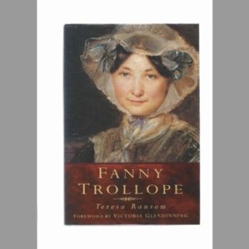 Fanny Trollope: A Remarkable Life