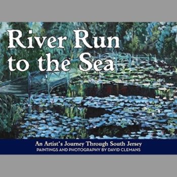 River Run to the Sea: An Artist's Journey Through South Jersey