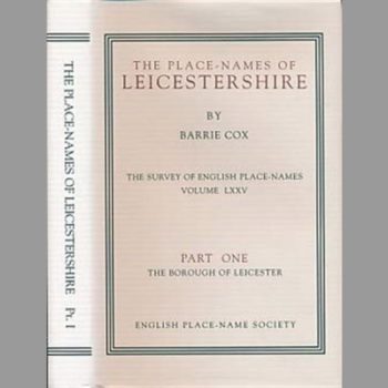 The Place-names of Leicestershire (Survey of English Place-names Volume LXXV) Part 1 the Borough of Leicester