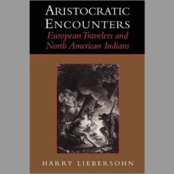 Aristocratic Encounters: European Travelers and North American Indians