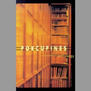 Porcupines: A Philosophical Anthology