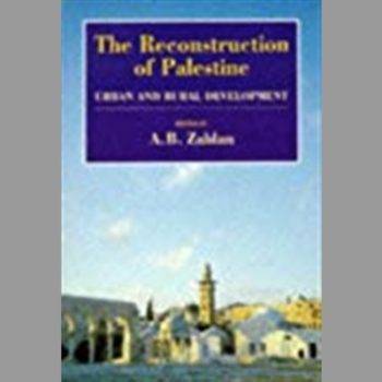 The Reconstruction Of Palestine Urban and Rural Development