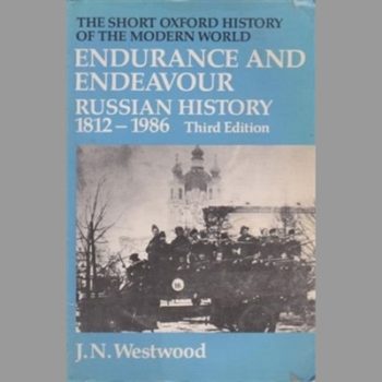 Endurance and Endeavour: Russian History, 1812-1986 (Short Oxford History of the Modern World)