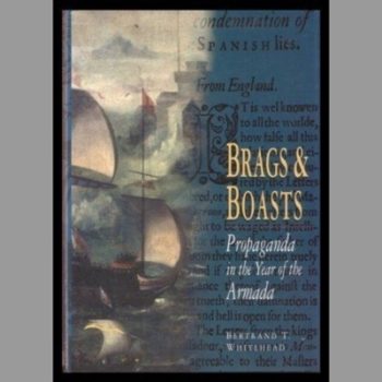 Brags and Boasts: Propaganda in the Year of the Armada