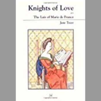 Knights of Love: The Lais of Marie De France