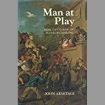 Man at Play: Nine Centuries of Pleasure Making