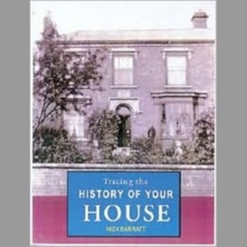 Tracing the History of Your House (Guide to Sources)