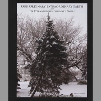 Our Ordinary Extraordinary Earth and Its Extraordinary Ordinary People