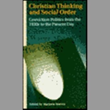 Christian Thinking and Social Order: Conviction Politics from the 1930s to the Present Day