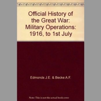 Official History of the Great War: Military Operations: France and Belgium December 1915 - July 1 1916