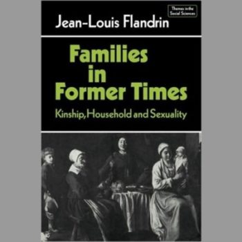 Families in Former Times: Kinship, Household and Sexuality (Themes in the Social Sciences)