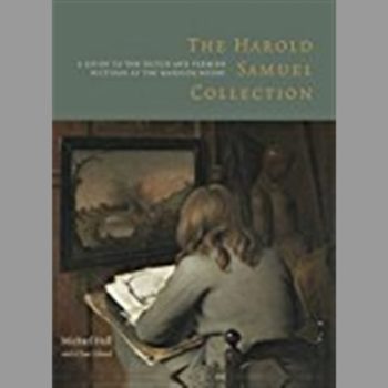 The Harold Samuel Collection: A Guide to the Dutch and Flemish Pictures at the Mansion House