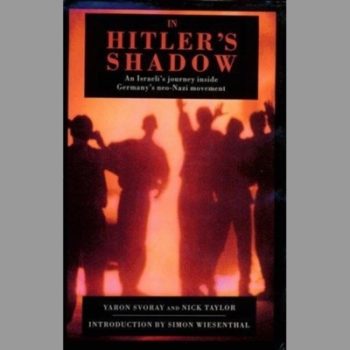 In Hitler's Shadow: Israeli's Journey Inside Germany's Neo-Nazi Movement (History and Politics)