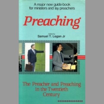 Preaching: The Preacher and Preaching in the Twentieth Century