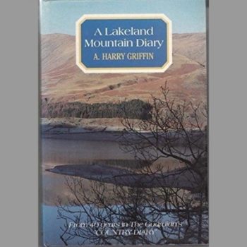 Lakeland Mountain Diary: From Forty Years in "The Guardian's" Country Diary