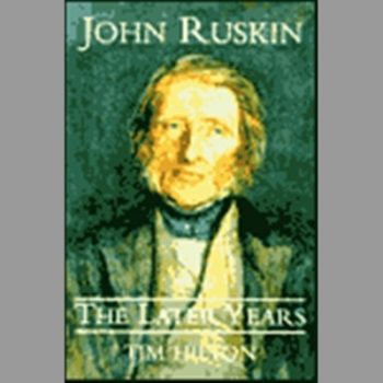 John Ruskin : The Later Years