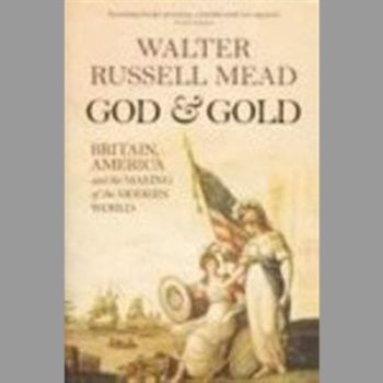 God and Gold: Britain, America and the Making of the Modern World