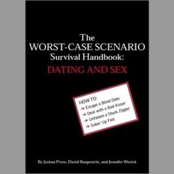 The Worst-case Scenario Survival Handbook: Dating and Sex